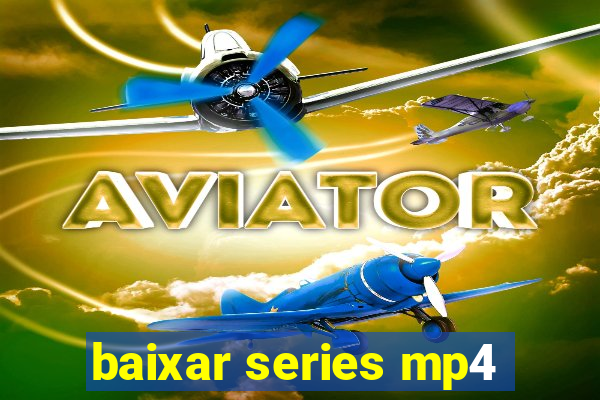 baixar series mp4